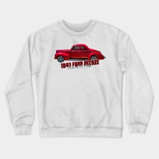 1940 Ford Deluxe Flathead V8 Coupe Crewneck Sweatshirt